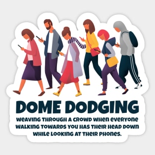 Dome Dodging Sticker